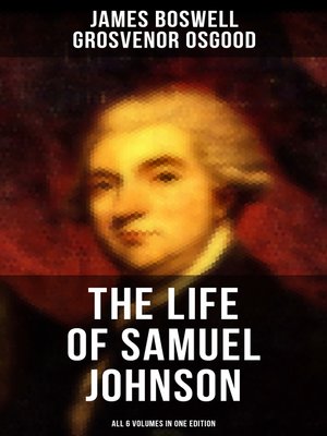 cover image of THE LIFE OF SAMUEL JOHNSON--All 6 Volumes in One Edition